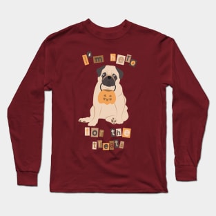 Halloween Pug - I'm here for the treats Long Sleeve T-Shirt